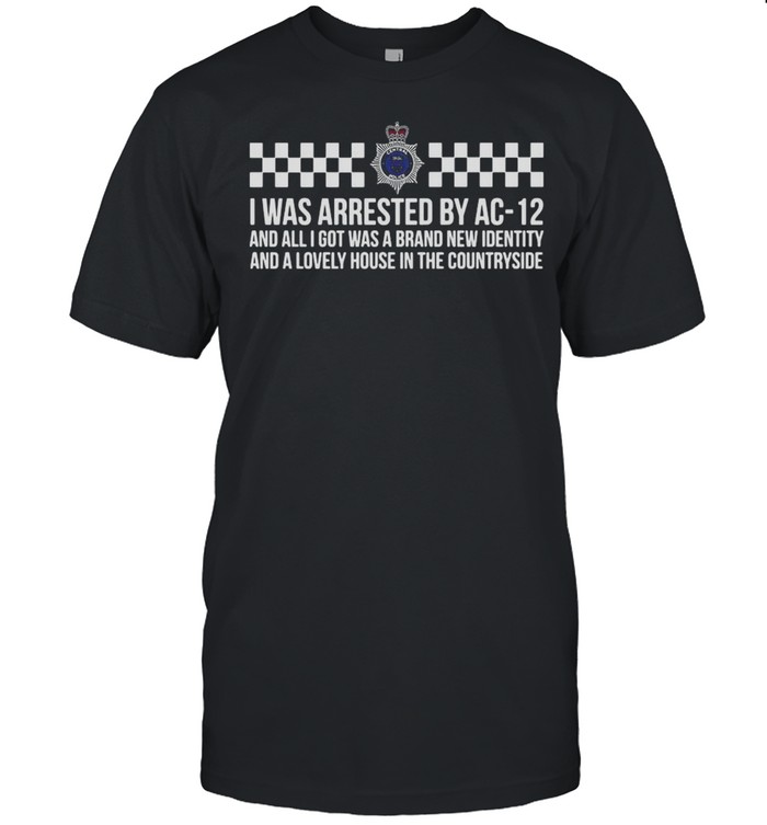 I Was Arrested By Ac 12 And All I Got Was A Brand Identity T-Shirt I Was Arrested By Ac 12 And All I Got Was A Brand Identity T-Shirt
