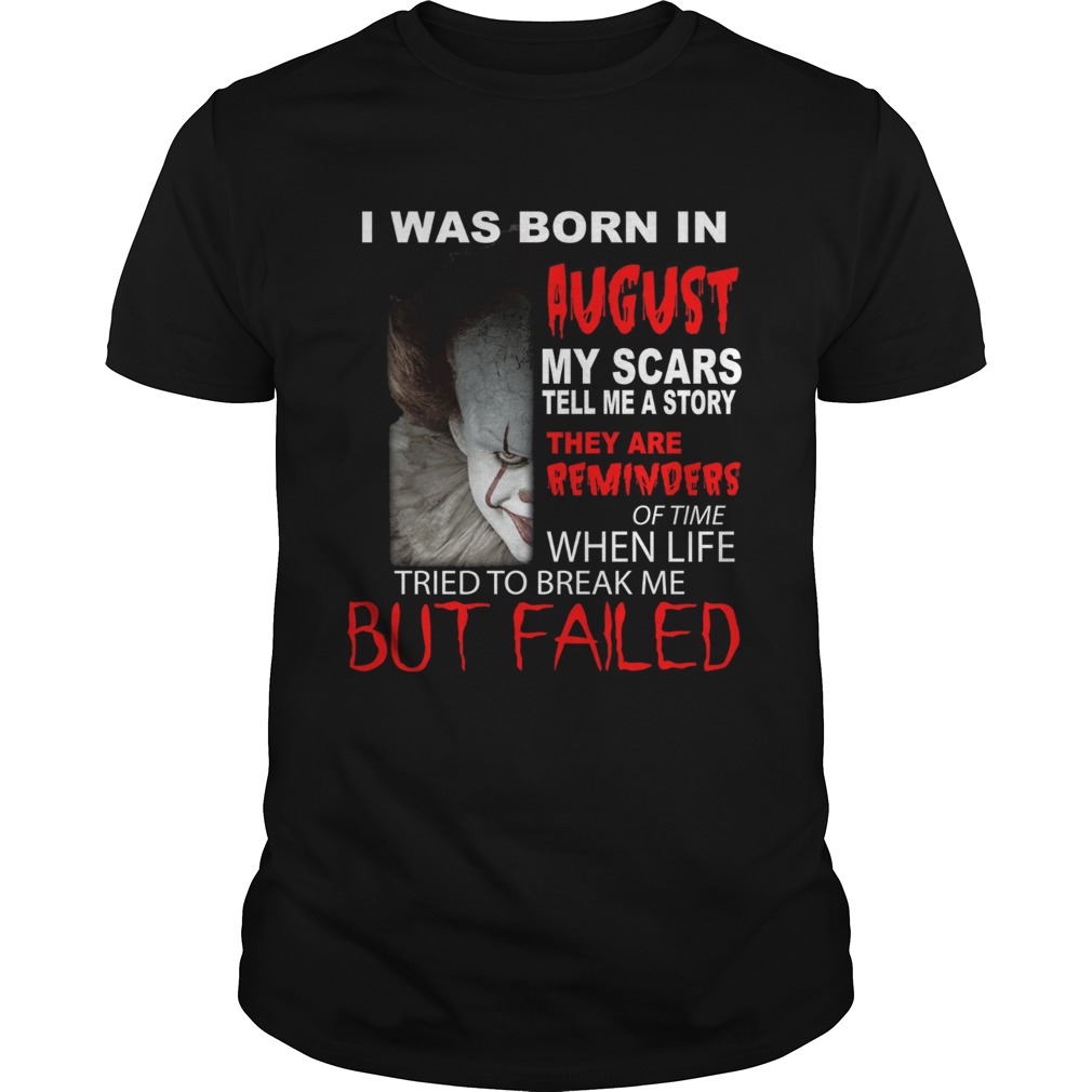 I Was Born In August My Scars Tell Me A Story Pennywise T-Shirt