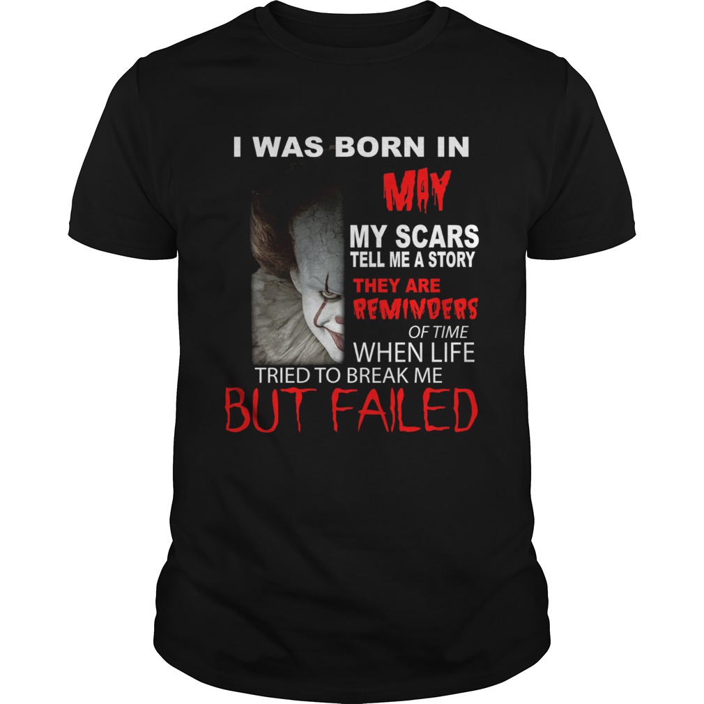 I Was Born In May My Scars Tell Me A Story Pennywise T-Shirt I Was Born In May My Scars Tell Me A Story Pennywise T-Shirt