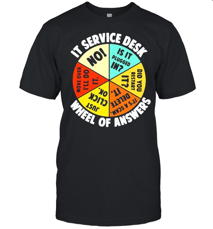 It Services Desk Wheel Of Answer T-Shirt It Services Desk Wheel Of Answer T-Shirt
