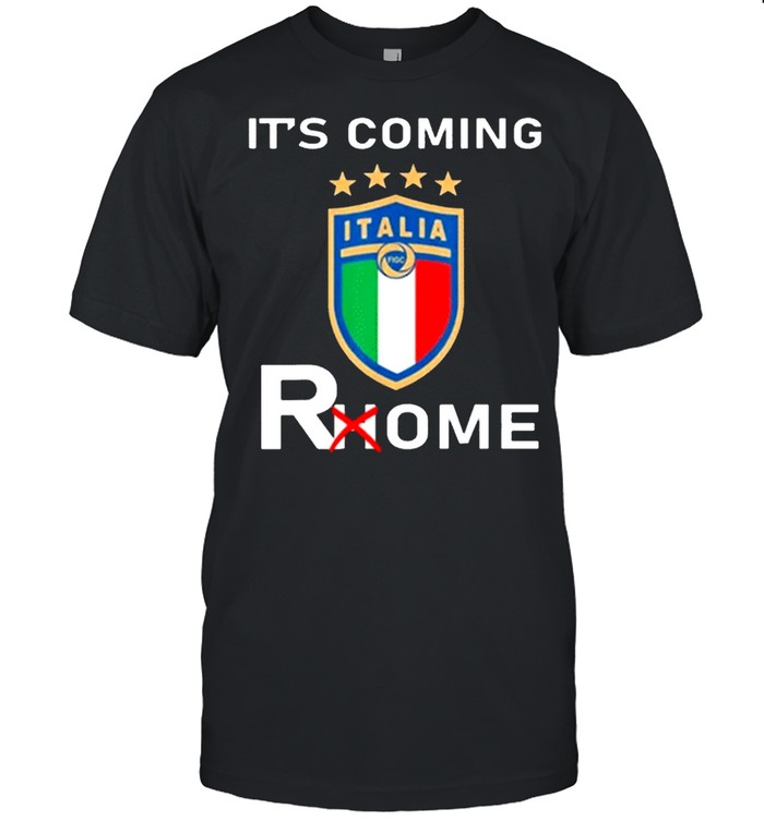 Its Coming Rome Italia Champions Football T-Shirt Its Coming Rome Italia Champions Football T-Shirt