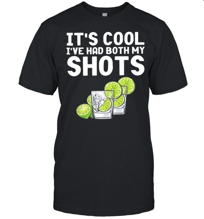 Its Cool Ive Had My Shots T-Shirt Its Cool Ive Had My Shots T-Shirt