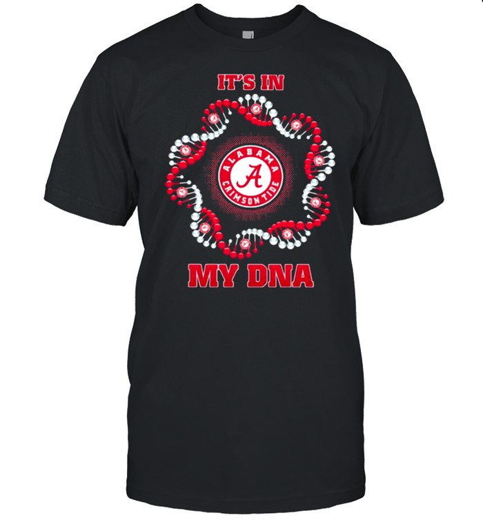 Its In My Dna Alabama Crimson Tide T-Shirt Its In My Dna Alabama Crimson Tide T-Shirt