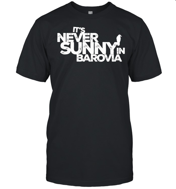 Its Never Sunny In Barovia T-Shirt
