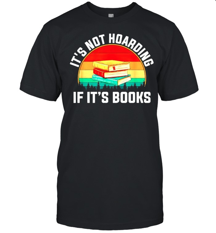 Its Not Hoarding If Its Books Vintage T-Shirt