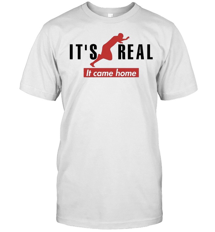 Its Real England It Came Home T-Shirt Its Real England It Came Home T-Shirt