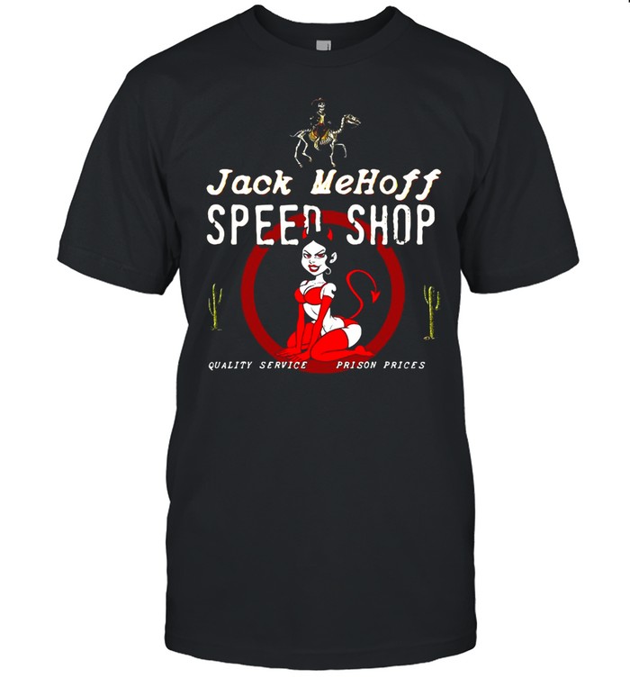 Jack Mehoff Speed Shop Rat Rod Sexy Pin Up On Hotrod T-Shirt