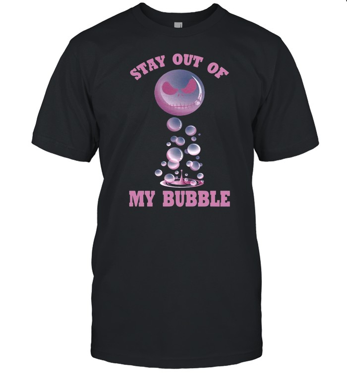 Jack Skellington Stay Out Of My Bubble T-Shirt Jack Skellington Stay Out Of My Bubble T-Shirt