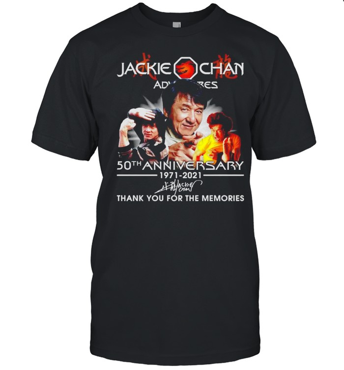 Jackie Chan 50Th Anniversary 1971 2021 Thank You For The Memories T-Shirt