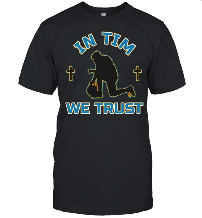 Jacksonville Jaguars In Tim We Trust T-Shirt