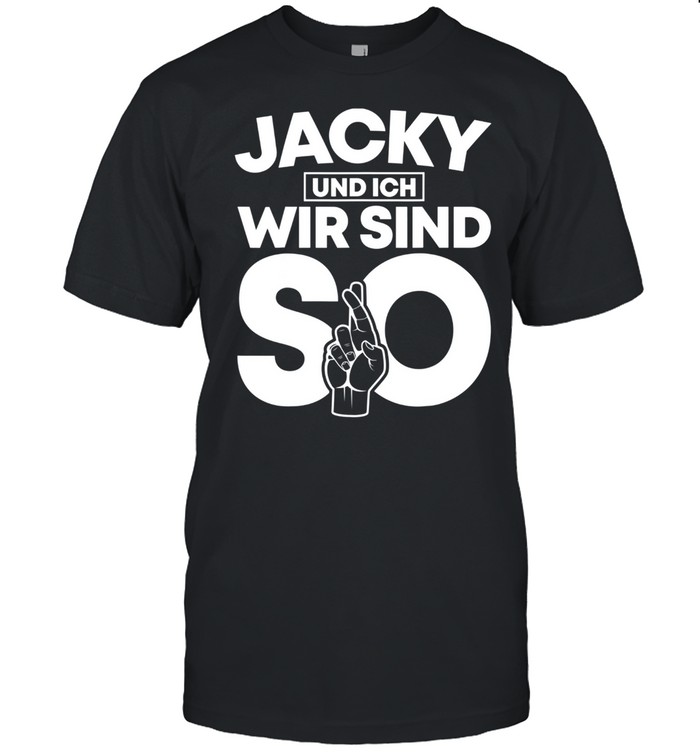 Jacky Und Ich Wir Sind So Lustiges Whiskey Und Scotch T-Shirt