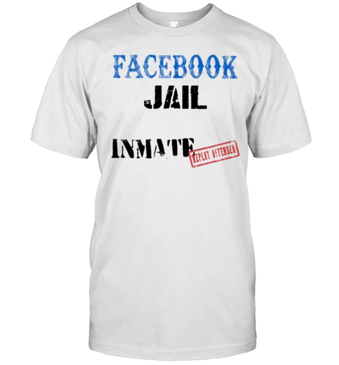 Jail Inmate Repeat Offender Facebook T-Shirt