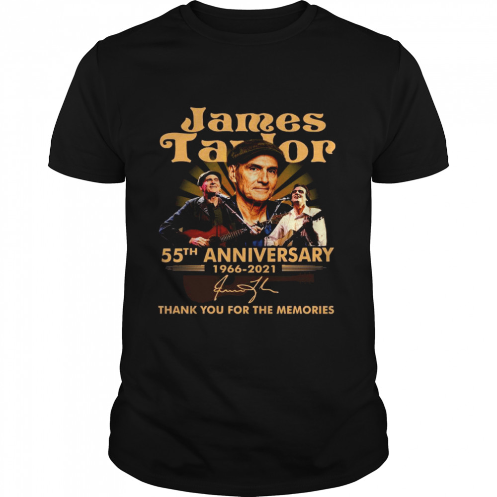 James Taylor 55Th Anniversary 1966 2021 Thank You For The Memories Signature T-Shirt