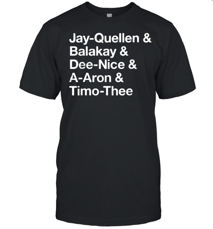 Jay Quellen Balakay Tino Substitute Teacher Names T-Shirt Jay Quellen Balakay Tino Substitute Teacher Names T-Shirt
