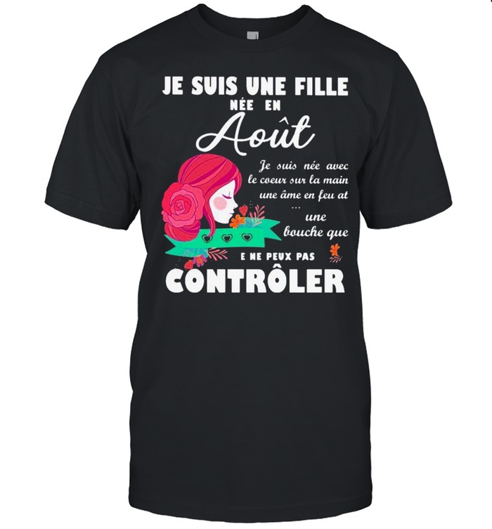 Je Suis Une Fille Nee En Aout Controler T-Shirt