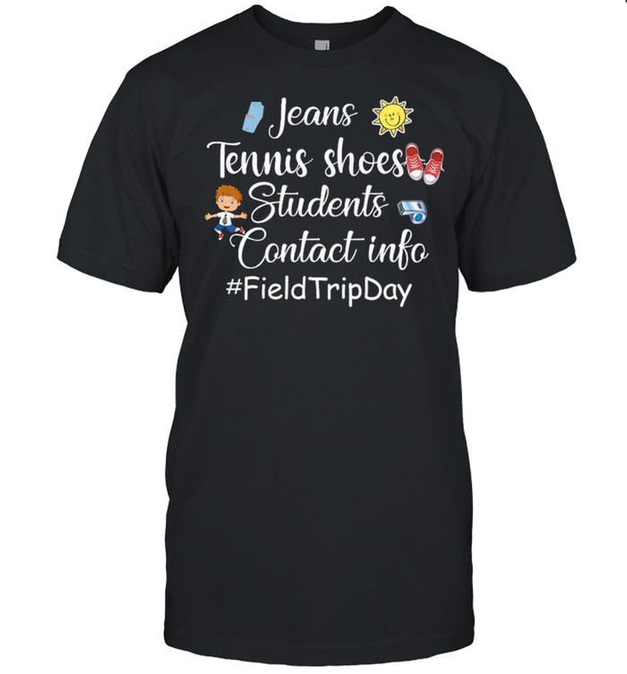Jeans Tennis Shoes Student Contact Info Fieldtripday T-Shirt Jeans Tennis Shoes Student Contact Info Fieldtripday T-Shirt