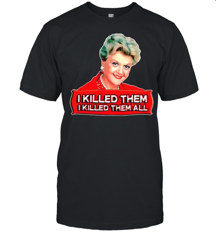 Jessica I Kill Them I Killed Them All T-Shirt