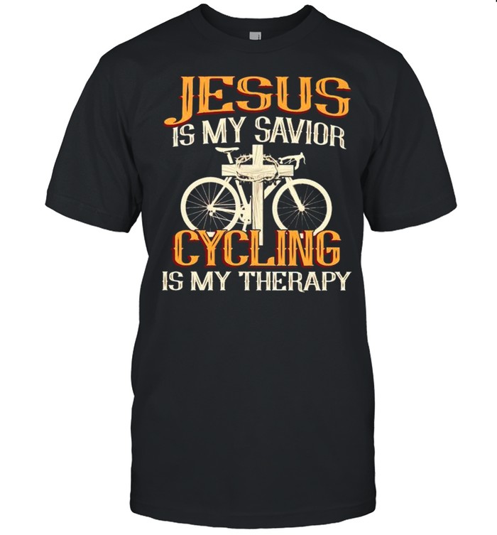 Jesus Is My Savior Cycling Is My Therapy T-Shirt Jesus Is My Savior Cycling Is My Therapy T-Shirt