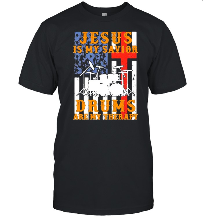 Jesus Is My Savior Drum Are My Therapy American Flag T-Shirt