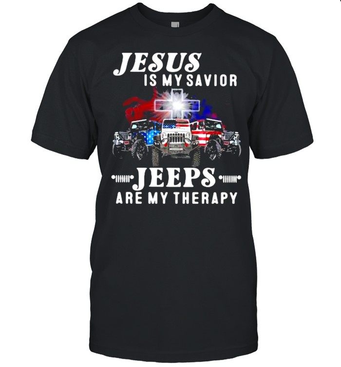 Jesus Is My Savior Jeeps Are Mt Therapy T-Shirt