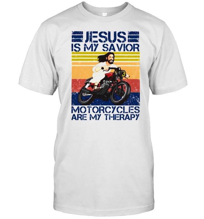 Jesus Is My Savior Motorcycles Are My Therapy Vintage T-Shirt