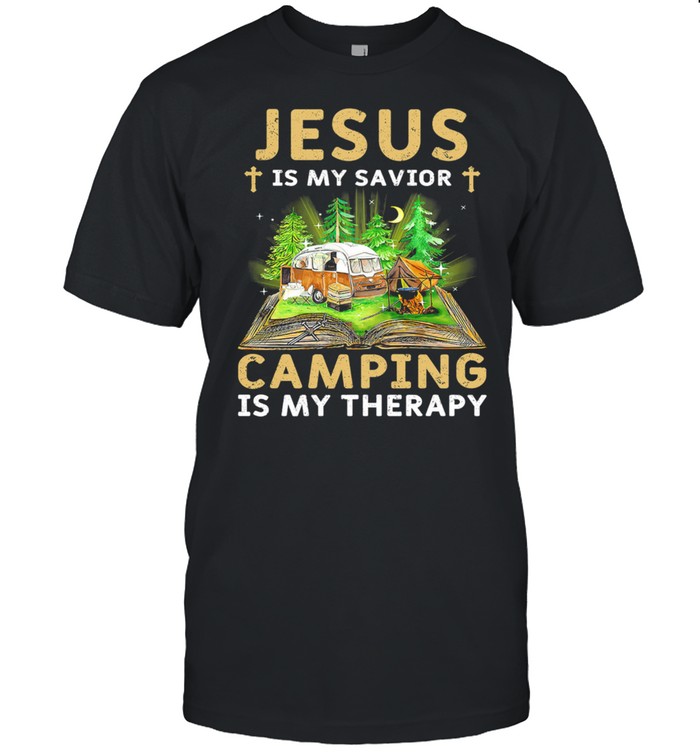 Jesus Is Savior Camping Is My Therapy T-Shirt