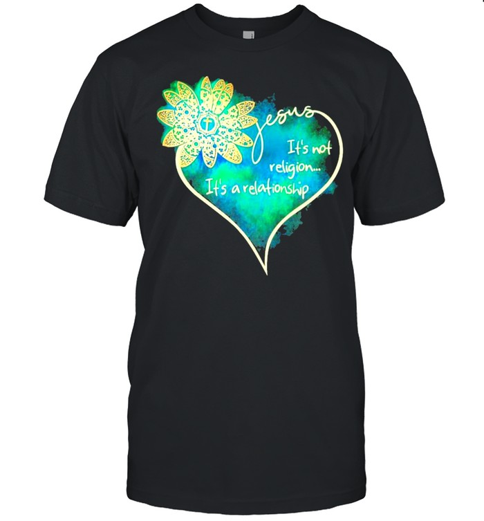 Jesus Its Not Religion Its A Relationship Heart T-Shirt