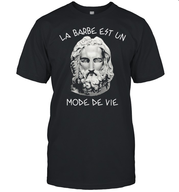 Jesus La Barbe Est Un Mode De Vie T-Shirt