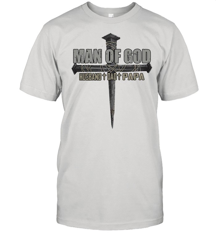 Jesus Man Of God Husband Dad Papa T-Shirt