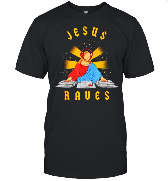 Jesus Raves Dj T-Shirt