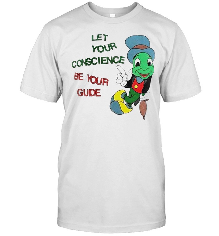 Jiminy Cricket Let Your Conscience Be Your Guide T-Shirt