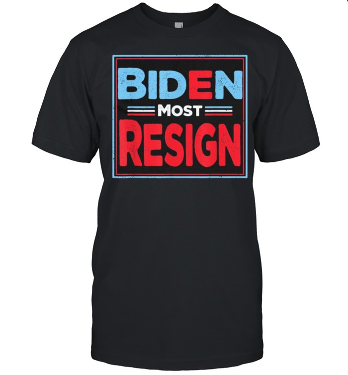 Joe Biden Must Resign Anti Biden Tee T-Shirt