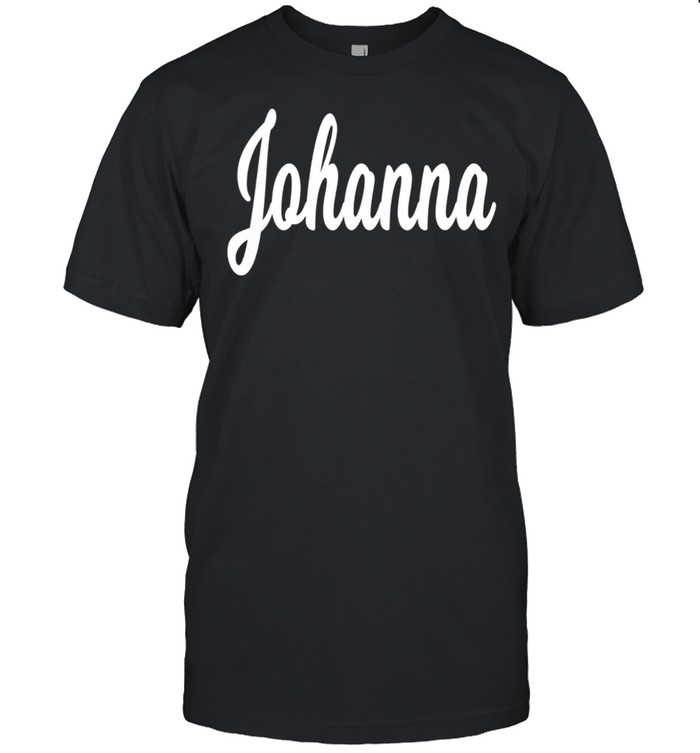 Johanna Name T-Shirt Johanna Name T-Shirt