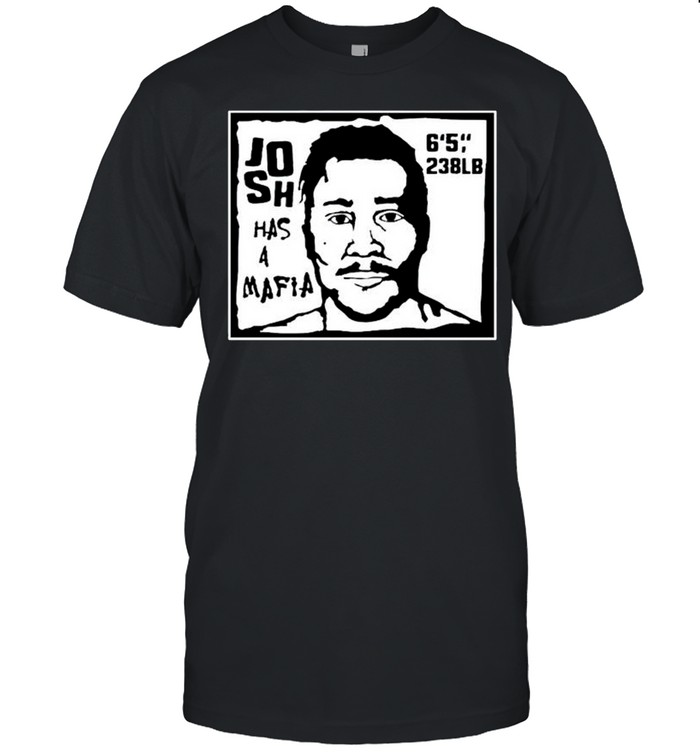 Josh Has A Mafia T-Shirt