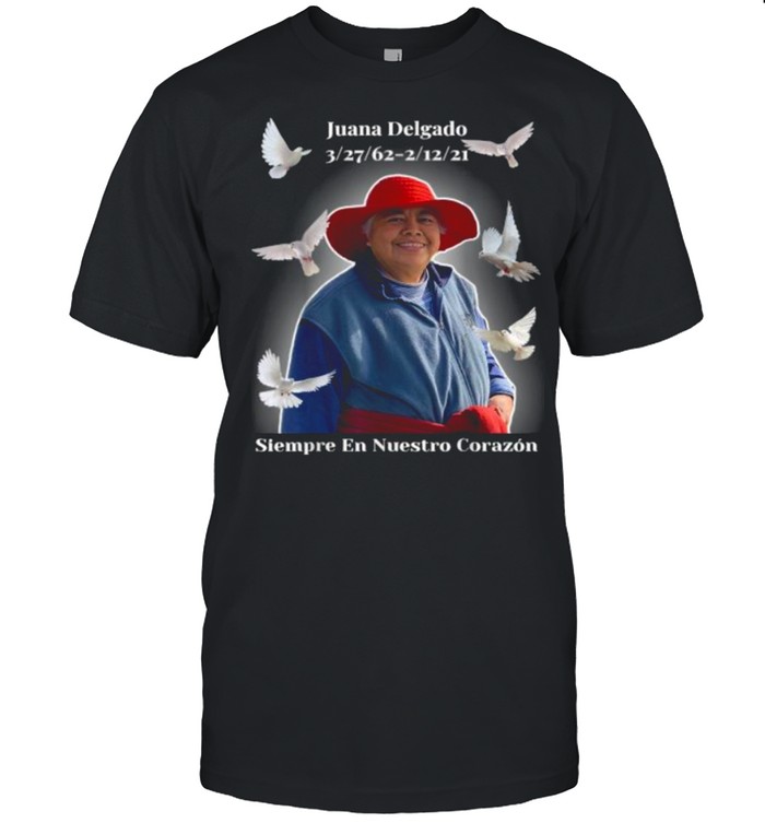 Juana Delgado Siempre En Nuestro Corazon Bird T-Shirt Juana Delgado Siempre En Nuestro Corazon Bird T-Shirt
