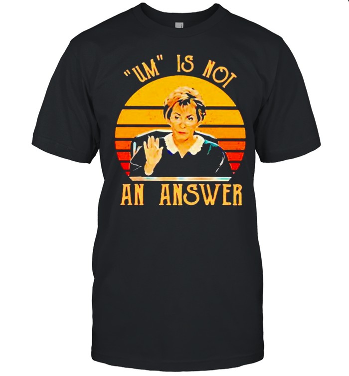 Judge Judy Um Is Not An Answer Vintage T-Shirt