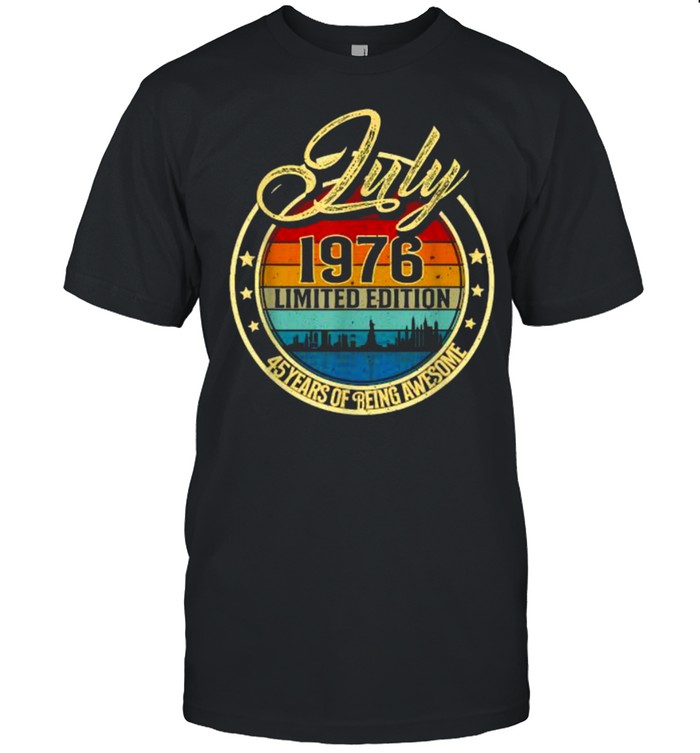 July 1976 Limited Edition 45 Years Of Being Awesome Vintage T-Shirt