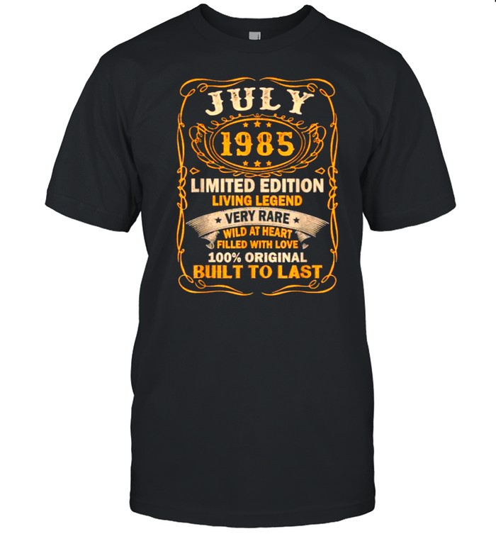 July 1985 Limited Edition Living Legend Wild At Heart Filled With Love 36 Years Old T-Shirt July 1985 Limited Edition Living Legend Wild At Heart Filled With Love 36 Years Old T-Shirt