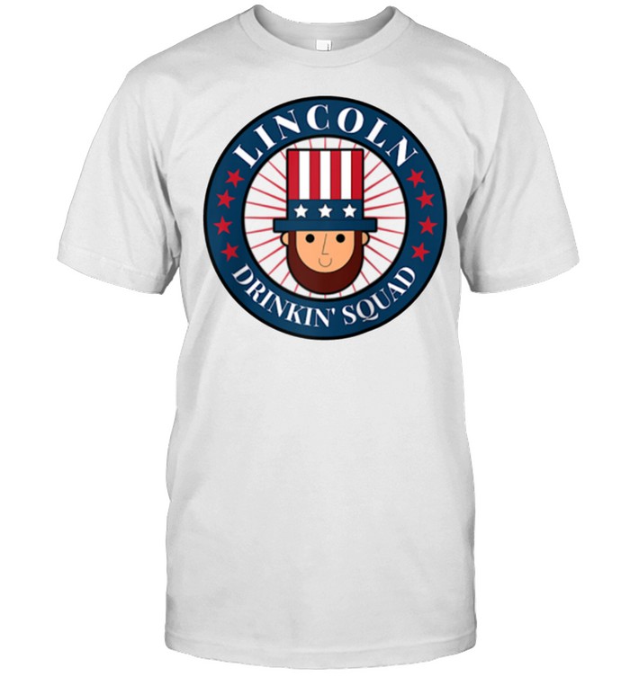 July 4Th Gear President Abe Abraham Lincoln Drinking Squad T-Shirt