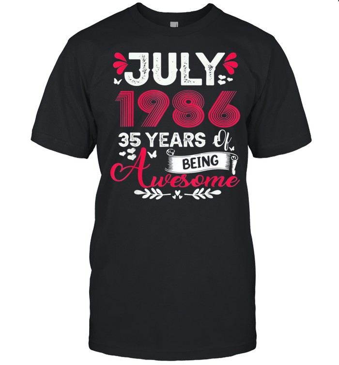 July Girl 1986 35Th Birthday 35 Years Old T-Shirt