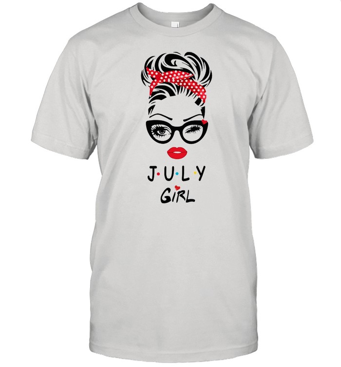 July Girl Friend Show Tv 2021 T-Shirt July Girl Friend Show Tv 2021 T-Shirt