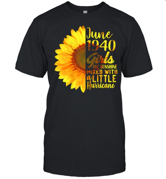 June Girls 1940 Sunflower 81St Birthday T-Shirt June Girls 1940 Sunflower 81St Birthday T-Shirt