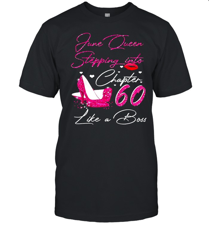June Queen Stepping Into Chapter 60 Like A Boss T-Shirt