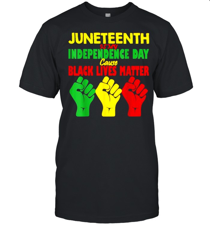 Juneteenth 06 19 Is My Independence Free Black Lives Matter T-Shirt Juneteenth 06 19 Is My Independence Free Black Lives Matter T-Shirt