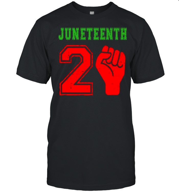 Juneteenth 2021 Black African American Freedom June 19 T-Shirt Juneteenth 2021 Black African American Freedom June 19 T-Shirt