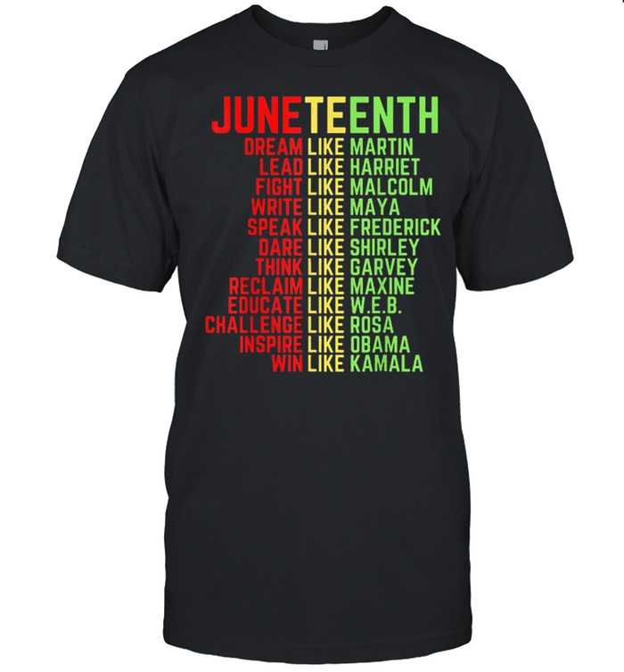 Juneteenth Dream Like Leaders Black T-Shirt