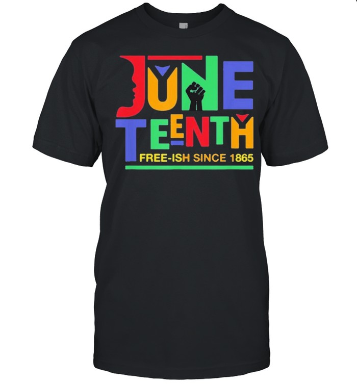 Juneteenth Freeish Since 1865 Melanin Ancestor Black History 2021 T-Shirt