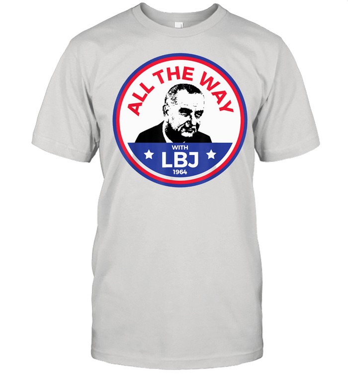 Lbj 1964 Demokratkampagne Prasident Lyndon Baines Johnson T-Shirt Lbj 1964 Demokratkampagne Prasident Lyndon Baines Johnson T-Shirt
