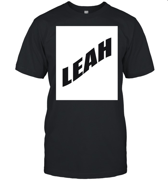Leah Girlfriend Valentine Daughter Wife First Name Family T-Shirt Leah Girlfriend Valentine Daughter Wife First Name Family T-Shirt