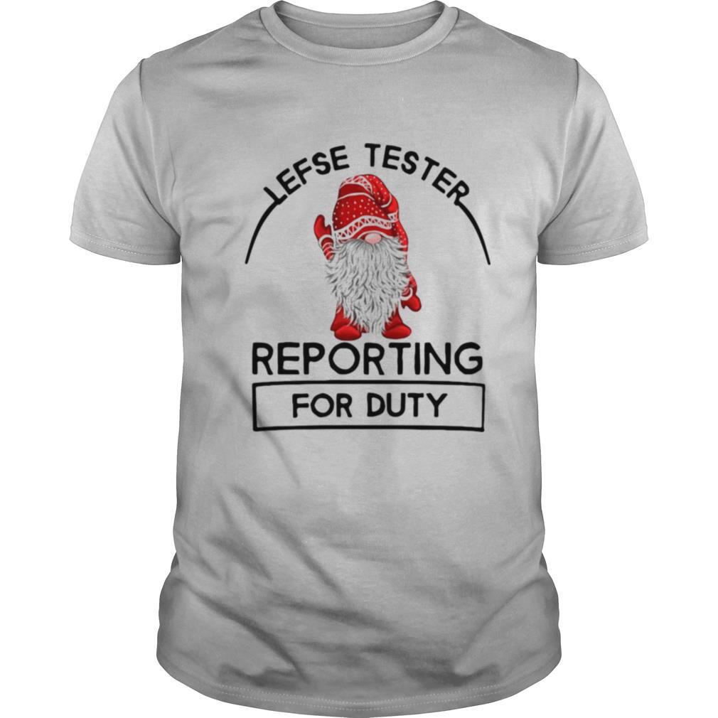 Lefse Tester Reporting For Duty T-Shirt Lefse Tester Reporting For Duty T-Shirt